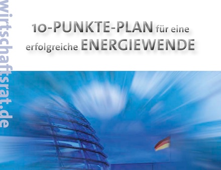 Der Wirtschaftsrat der CDU legt einen 10-Punkte-Plan zur Umsetzung der Energiewende vor. 